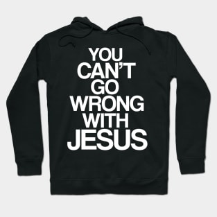 You can't go wrong with Jesus Hoodie